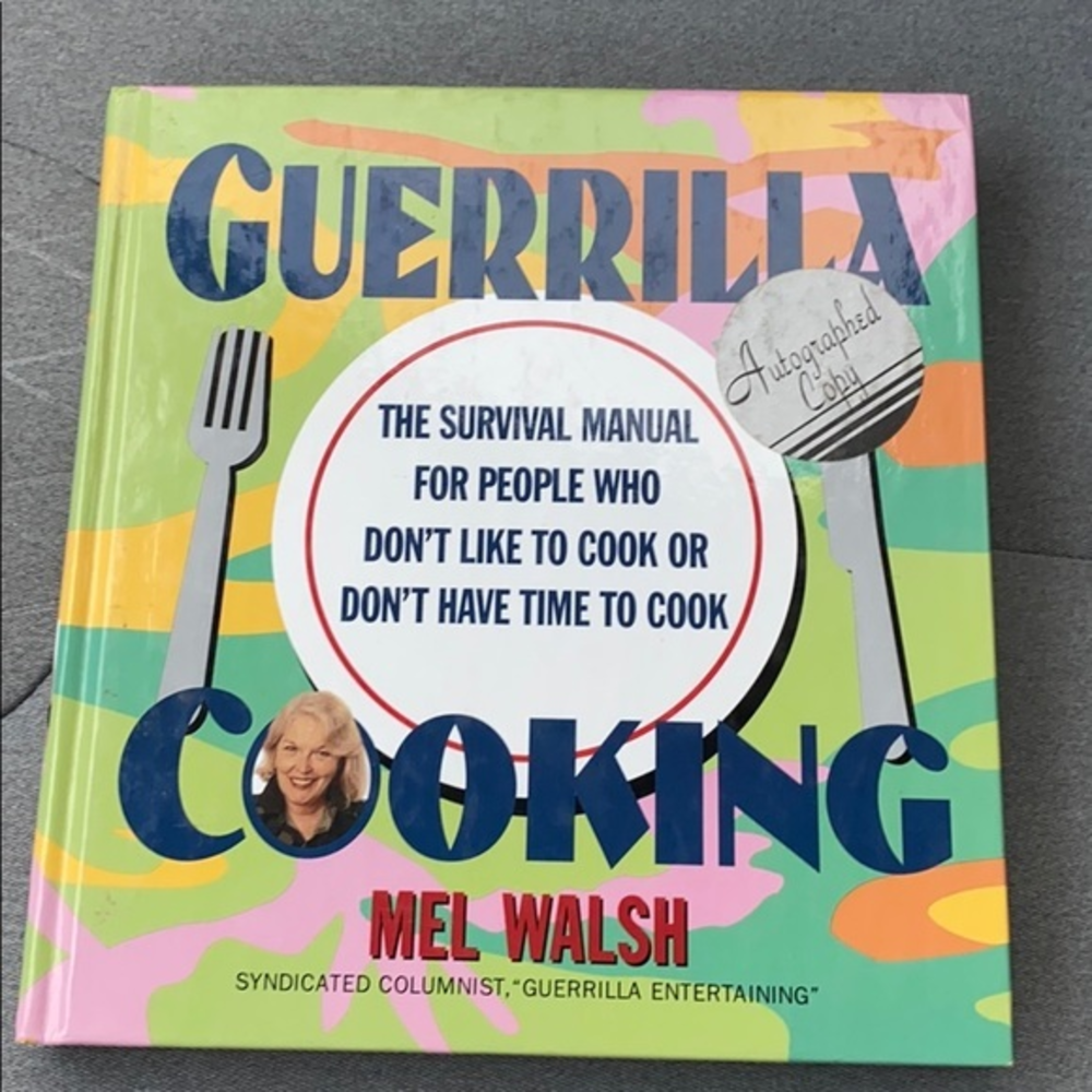SIGNED Guerrilla Cooking Mel Walsh 1996 Hardcover Quick Easy Recipes Cookbook